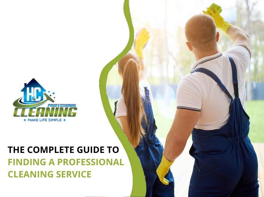 The-Complete-Guide-To-Finding-A-Professional-Cleaning-Service